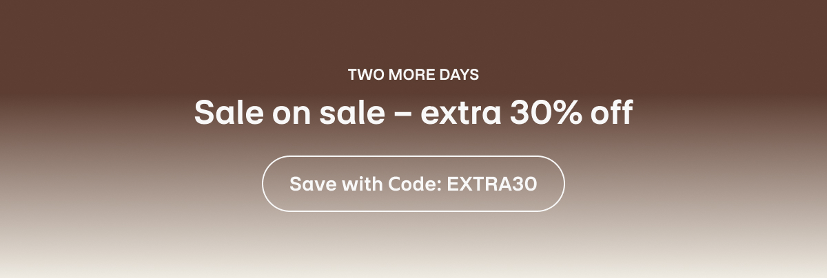 Sale on sale – extra 30% off